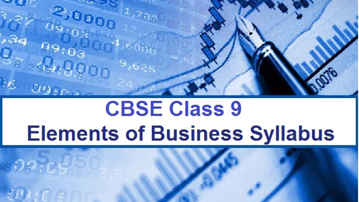 CBSE Class 9 Elements of Business Syllabus 2020-2021